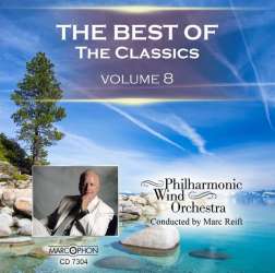 CD "The Best Of The Classics Volume 8" -Philharmonic Wind Orchestra / Arr.Marc Reift