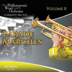 CD "Parade Marches Vol. 8" -Philharmonic Wind Orchestra / Arr.Marc Reift