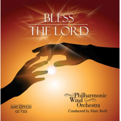 CD "Bless The Lord" -Philharmonic Wind Orchestra / Arr.Marc Reift