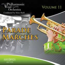 CD "Parade Marches Vol. 11" -Philharmonic Wind Orchestra / Arr.Marc Reift