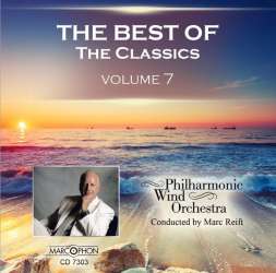 CD "The Best Of The Classics Volume 7" -Philharmonic Wind Orchestra / Arr.Marc Reift