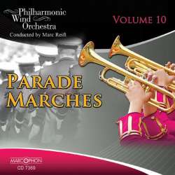 CD "Parade Marches Vol. 10" -Philharmonic Wind Orchestra / Arr.Marc Reift