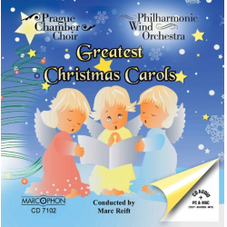 CD "Greatest Christmas Carols" -Prague Chamber Choir & Philharmonic Wind Orchestra / Arr.Marc Reift