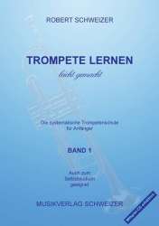 Trompete lernen leicht gemacht - Band 1 -Robert Schweizer