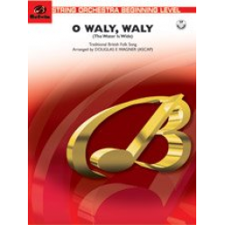O Waly, Waly (The Water Is Wide) -Traditional / Arr.Douglas E. Wagner