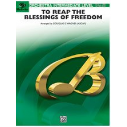 To Reap the Blessings of Freedom (A Medley of Hymns of the United States Armed Forces) -Douglas E. Wagner