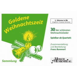 Goldene Weihnachtszeit - 1. Stimme B (Flügelhorn, Trompete, Klarinette) -Franz Bummerl