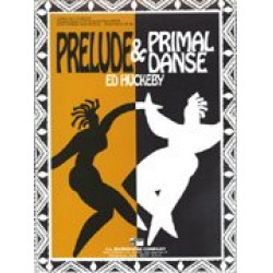 Prelude and Primal danse -Ed Huckeby