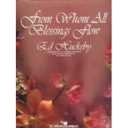 From Whom All Blessings Flow -Ed Huckeby