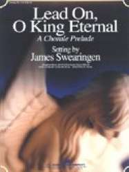 Lead on, o king eternal (A Chorale Prelude) -Traditional / Arr.James Swearingen