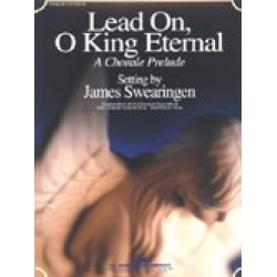 Lead on, o king eternal (A Chorale Prelude) -Traditional / Arr.James Swearingen