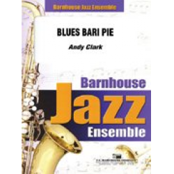 Jazz Ensemble: Blues Bari Pie -Andy Clark