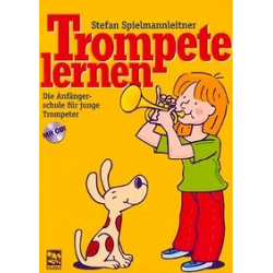 Trompete lernen - Die Anfängerschule mit CD für junge Trompeter -Stefan Spielmannleitner