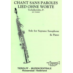 Chant Sans Paroles/Lied Ohne Worte, Soprano Saxophone & Piano -Piotr Ilich Tchaikowsky (Pyotr Peter Ilyich Iljitsch Tschaikovsky) / Arr.André Lemarc