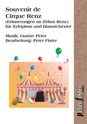 Erinnerungen an Zirkus Renz - Souvenir de Cirque Renz (für Xylophon & Blasorchester) -Gustav Peter / Arr.Peter Fister