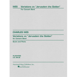 Variants on 'Jerusalem the golden' -Charles Edward Ives / Arr.Keith Brion