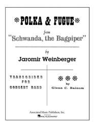 Polka & Fuge (aus 'Schwanda,d.Dudelsackp) -Jaromir Weinberger / Arr.Glenn Cliffe Bainum