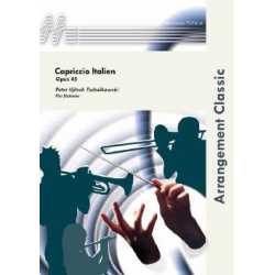 Capriccio Italien, Opus 45 -Piotr Ilich Tchaikowsky (Pyotr Peter Ilyich Iljitsch Tschaikovsky) / Arr.Piet (Petrus) Stalmeier