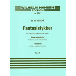 Phantasiestücke für Klarinette und Klavier, Opus 43 (Fantasistykker) -Niels W. Gade