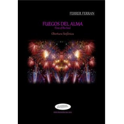 Fuegos del Alma (Fires of the Soul) Symphonic Overture for Wind Orchestra -Ferrer Ferran