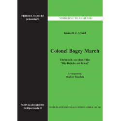 Colonel Bogey March (Titelmusik aus "Die Brücke am Kwai") -Kenneth Joseph Alford / Arr.Walter Tuschla