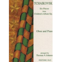 6 Pieces (Jugendalbum op. 39) - Oboe und Klavier -Piotr Ilich Tchaikowsky (Pyotr Peter Ilyich Iljitsch Tschaikovsky) / Arr.Thomas A. Johnson