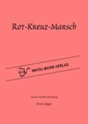 Rot-Kreuz-Marsch / Beim Tanzelwurm -Ernst Jäger / Arr.F.D. Hassel