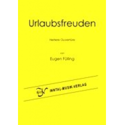 Urlaubsfreuden (Heitere Ouvertüre) -Eugen Fülling