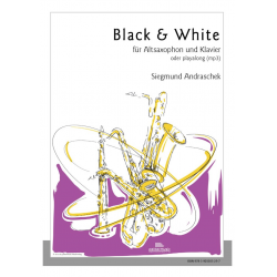 Black & White für Altsaxophon und Klavier -Siegmund Andraschek
