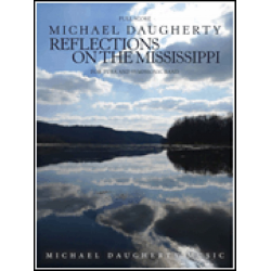 Reflections on the Mississippi (Full Score Only) -Michael Daugherty