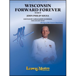 Wisconsin Forward Forever -John Philip Sousa / Arr.Loras John Schissel