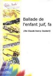 Ballade de l'Enfant Juif, Fa -Claude Henry Joubert