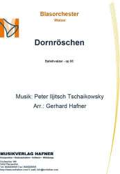 Dornröschen - Ballettwalzer - op.66 -Piotr Ilich Tchaikowsky (Pyotr Peter Ilyich Iljitsch Tschaikovsky) / Arr.Gerhard Hafner