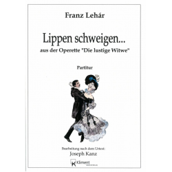 Lippen Schweigen (Grosser Schlusswalzer aus der Operette 'Die Lustige Witwe') -Franz Lehár / Arr.Joseph Kanz