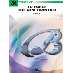 To Forge the New Frontier -Ralph Ford