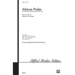 AFRICAN PSALM : FOR MIXED -Patrick M. Liebergen