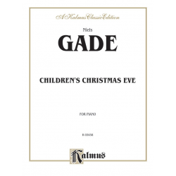 Children's Christmas Eve op.102 : for piano -Niels W. Gade