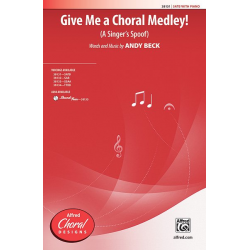 Give Me A Choral Medley SATB -Andy Beck