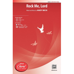 Rock Me Lord SATB -Andy Beck