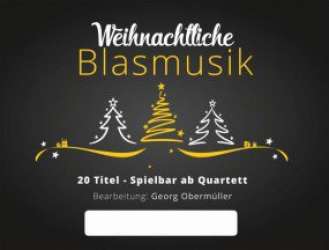 Weihnachtliche Blasmusik - 1. Stimme B (Flügelhorn, Trompete, Klarinette) -Georg Obermüller