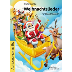 Traditionelle Weihnachtslieder für Bläserklassen - Altsaxofon in Es -Markus Kiefer