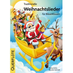 Traditionelle Weihnachtslieder für Bläserklassen - Querflöte -Markus Kiefer