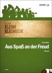 Aus Spaß an der Freud - Marsch (Kleine Blasmusik) -Franz Watz