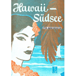 Hawaii-Südsee für Gesang und Akkordeon -Diverse / Arr.Curt Herold