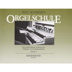 Orgelschule Band 2 : Eine methodische -Rolf Schweizer