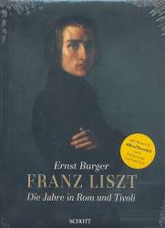 Franzt Liszt - Die Jahre in Rom und Tivoli -Ernst Burger