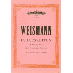 Jahreszeiten : Madrigalzyklus -Wilhelm Weismann