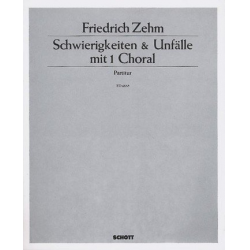 Schwierigkeiten & Unfälle mit 1 Choral (Partitur) -Friedrich Zehm