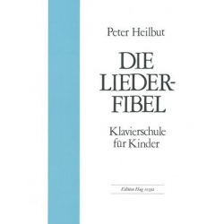 Die Liederfibel, Klavierschule für Kinder -Peter Heilbut