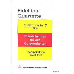 Fidelitas-Quartette - 1. Stimme in C (Flöte) -Josef Bach